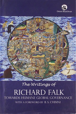 [9788125043072] The Writings of Richard Falk: Towards Humane Global Governance