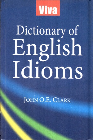 [9788130912486] Dictionary Of English Idioms