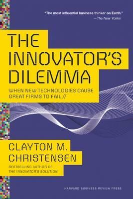 [9781422196021] The Innovator's Dilemma: When New Technologies Cause Great Firms to Fail