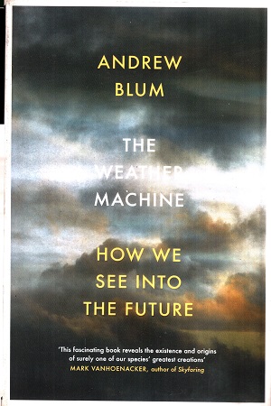 [9781847923417] The Weather Machine: How We See Into the Future