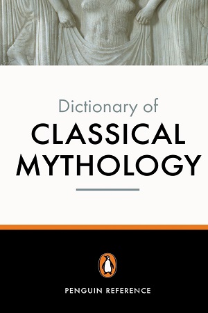 [9780140512359] The Penguin Dictionary of Classical Mythology