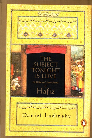 [9780140196238] The Subject Tonight Is Love: 60 Wild and Sweet Poems of Hafiz