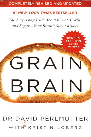 [9781473695580] Grain Brain: The Surprising Truth about Wheat, Carbs, and Sugar - Your Brain's Silent Killers