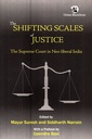 The Shifting Scales Of Justice: The Supreme Court In Neo-Liberal India: The Supreme Court in New Liberal India