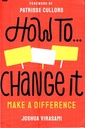 How To Change It: Make a Difference