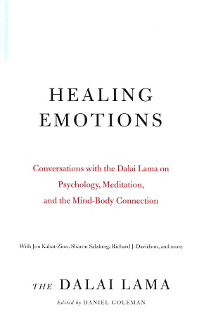 [9781611808636] Healing Emotions: Conversations with the Dalai Lama on Psychology, Meditation, and the Mind-Body Connection (Core Teachings of Dalai Lama)