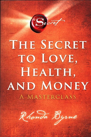 [9781398512399] The Secret to Love, Health, and Money: A Masterclass