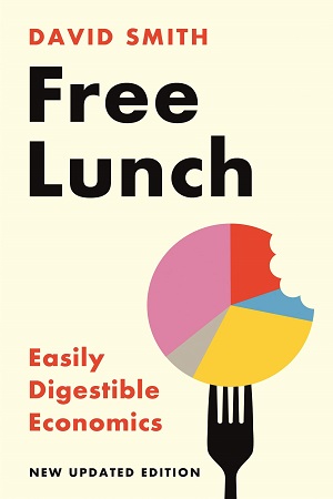 [9781788168977] Free Lunch: Easily Digestible Economics
