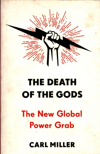 [9781785151347] The Death of the Gods: The New Global Power Grab