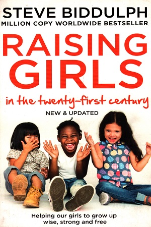 [9780008339784] Raising Girls in the 21st Century: Helping Our Girls to Grow Up Wise, Strong and Free