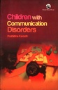 Children with Communication Disorders