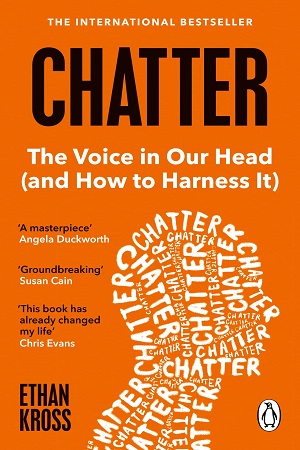 [9781785041969] Chatter: The Voice in Our Head and How to Harness It
