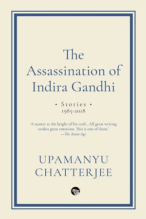 [9789354470899] The Assassination of Indira Gandhi Stories, 1985-2018