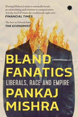 [9789391165253] Bland Fanatics : Liberals, Race and Empire