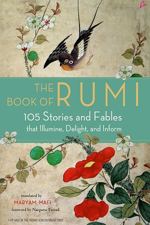 [9789388241786] The Book of Rumi: 105 Stories and Fables that Illumine, Delight, and Inform
