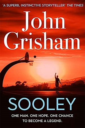 [9781529370331] Sooley The Gripping New Bestseller from John Grisham
