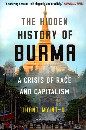 [9781786497901] The Hidden History of Burma: A Crisis of Race and Capitalism