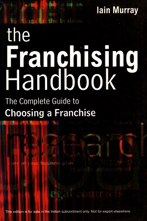 [9780749449223] The Franchising Handbook (The Complete Guide To Choosing A Franchise)