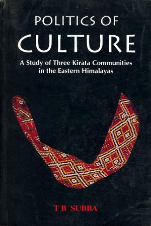 [9788125016939] Politics of Culture: A Study of Three Kirata Communities in the Eastern Himalayas