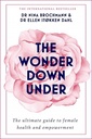 The Wonder Down Under: A User’s Guide to the Vagina