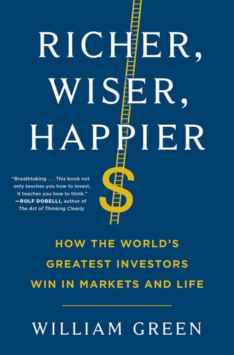 [9781781258606] Richer, Wiser, Happier: How the World's Greatest Investors Win in Markets and Life