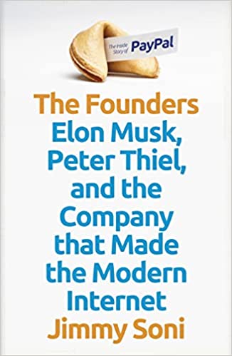 [9781786498298] The Founders: Elon Musk, Peter Thiel and the Company that Made the Modern Internet