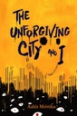 The Unforgiving City And I