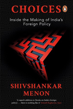 [9780143429111] Choices: Inside the Making of Indian Foreign Policy