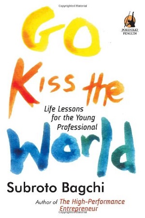 [9780670082308] Go Kiss the World: Life Lessons for the Young Professional