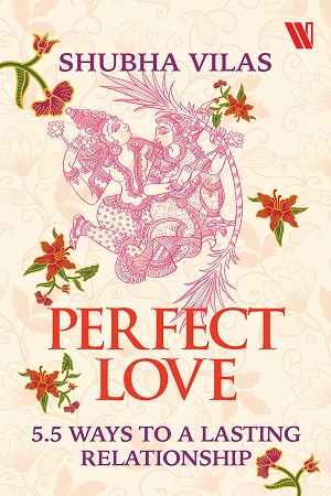 [9789387578562] Perfect Love : 5.5 Ways to a Lasting Relationship