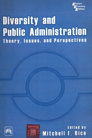 [9788120326910] Diversity and Public Administration: Theory, Issues, and Perspectives