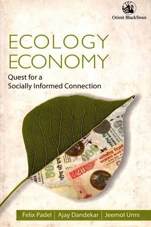 [9788125051794] Ecology, Economy: Quest for a Socially Informed Connection