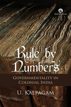 [9788125060246] Rule by Numbers : Governmentality and Colonial India