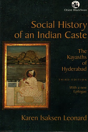 [9789352879700] Social History of an Indian Caste: The Kayasths of Hyderabad (Third Edition)