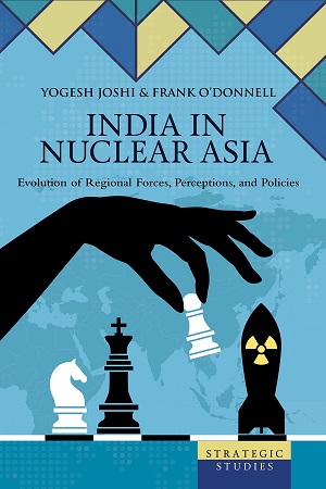 [9789352872855] India In Nuclear Asia : Evolution Of Regional Forces, Perceptions And Policies