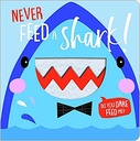 Never Feed a Shark (Touch and Feel)