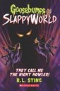 Goosebumps Slappyworld : They Call Me the Night Howler!