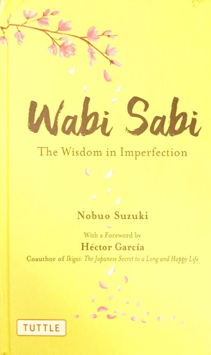 [9780804855860] Wabi Sabi: The Wisdom in Imperfection