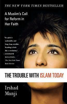 [9780312327002] The Trouble with Islam Today: A Muslim's Call for Reform in Her Faith