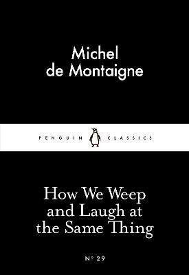 [9780141397221] How We Weep and Laugh at the Same Thing