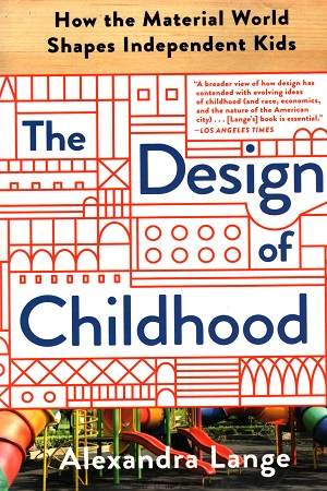 [9781632866363] The Design of Childhood