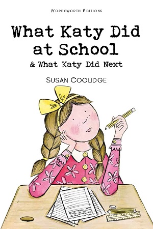 [9781840224375] What Katy Did at School & What Katy Did Next
