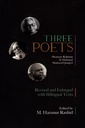 Three Poets Revised and Enlarged with Bilingual Texts