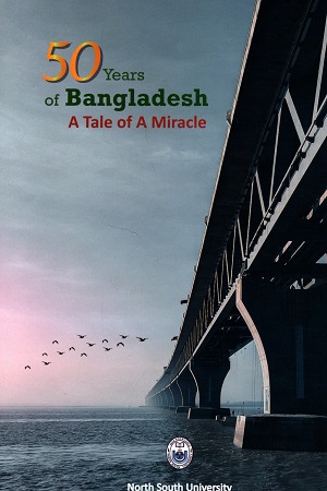 [9789849675013] 50 years of Bangladesh A Tale of A Miracle
