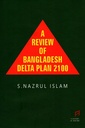 A Review of Bangladesh Delta Plan 2100