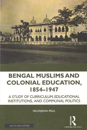 [9781032332734] Bengal Muslims and Colonial Education, 1854-1947