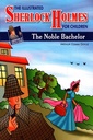 The Illustrated Sherlock Holmes The Noble Bachelor