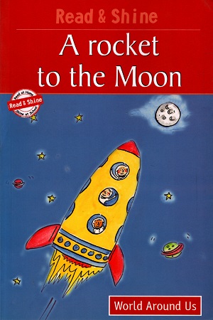 [9788131906385] Read & Shine : A Rocket to the Moon