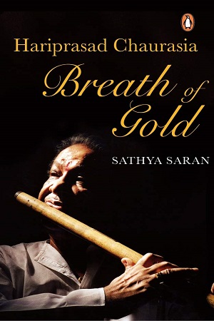 [9780670092512] Breath of Gold: Hariprasad Chaurasia