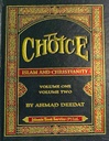 The Choice - Islam and Christianity (Vol- One & Two)